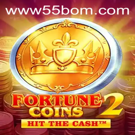Discover the Thrills of FortuneCoins2 with 55bom.com
